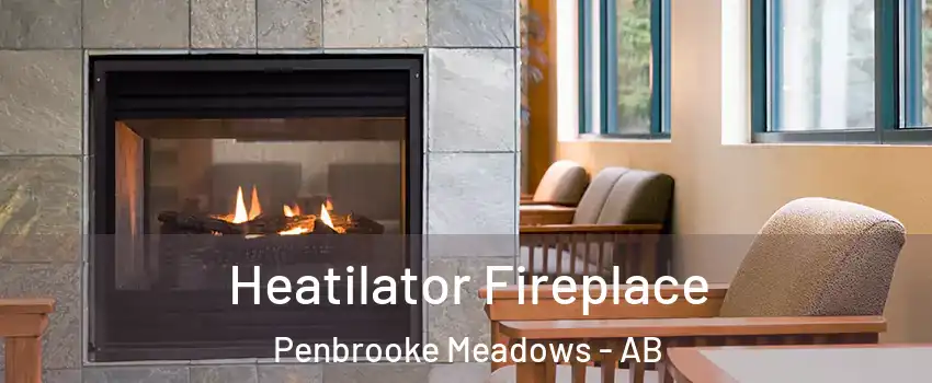  Heatilator Fireplace Penbrooke Meadows - AB