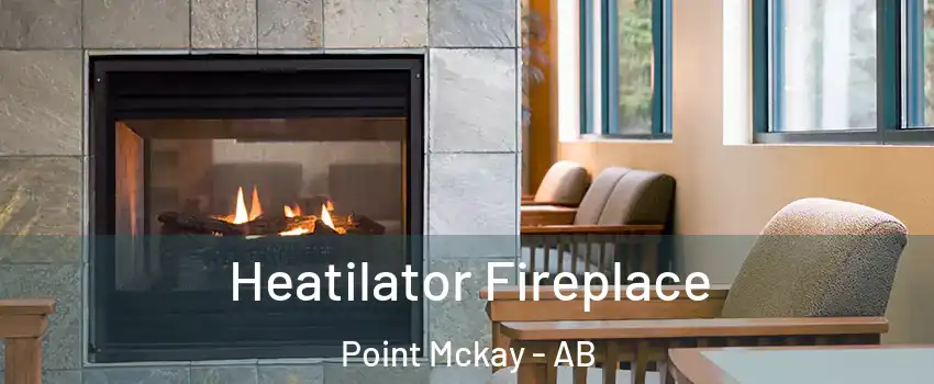  Heatilator Fireplace Point Mckay - AB