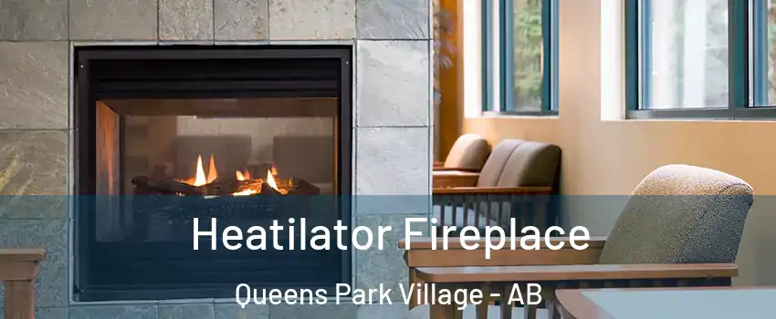  Heatilator Fireplace Queens Park Village - AB