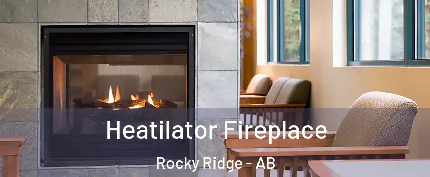  Heatilator Fireplace Rocky Ridge - AB