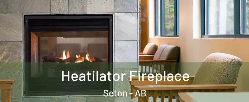  Heatilator Fireplace Seton - AB