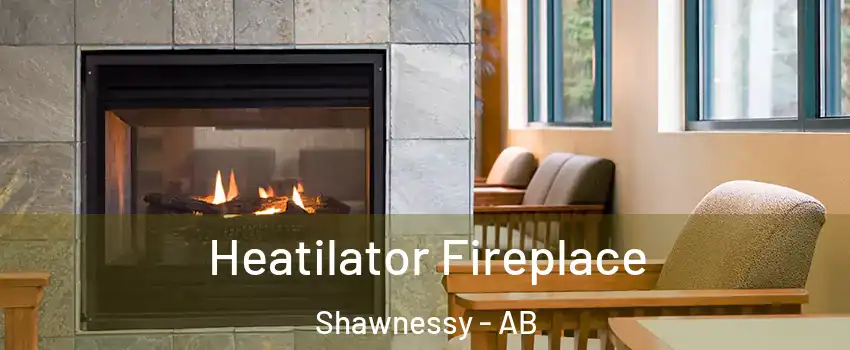  Heatilator Fireplace Shawnessy - AB