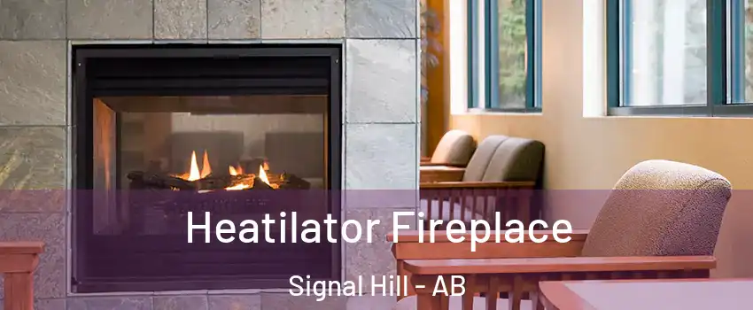  Heatilator Fireplace Signal Hill - AB