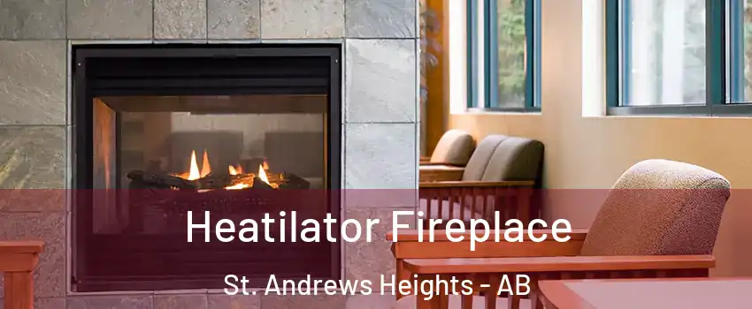  Heatilator Fireplace St. Andrews Heights - AB
