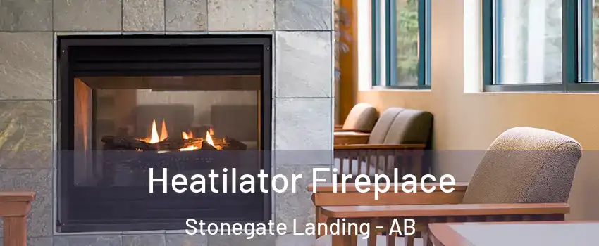  Heatilator Fireplace Stonegate Landing - AB