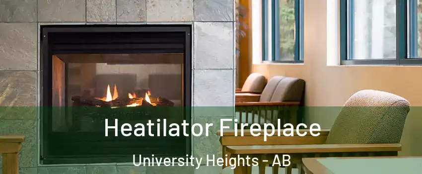  Heatilator Fireplace University Heights - AB