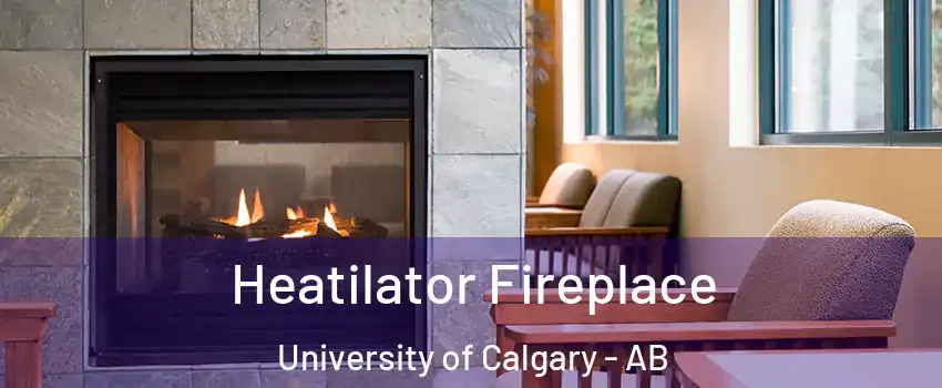  Heatilator Fireplace University of Calgary - AB