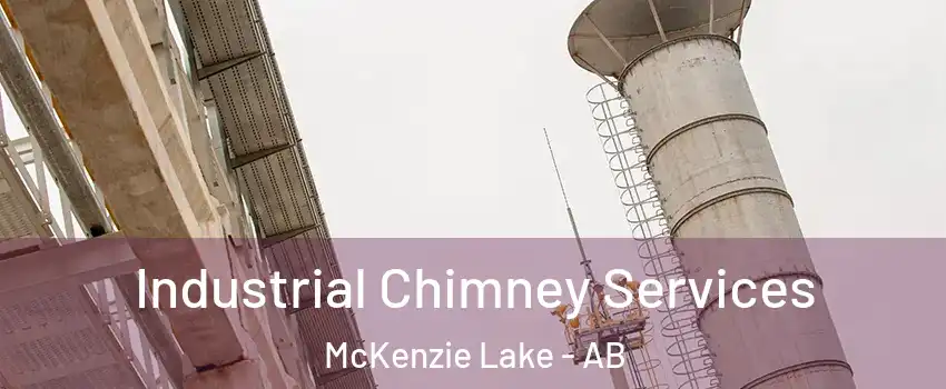  Industrial Chimney Services McKenzie Lake - AB