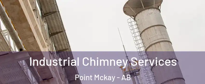  Industrial Chimney Services Point Mckay - AB