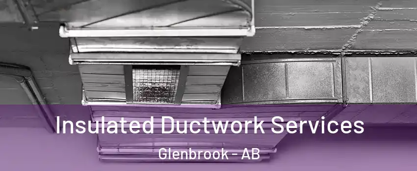  Insulated Ductwork Services Glenbrook - AB