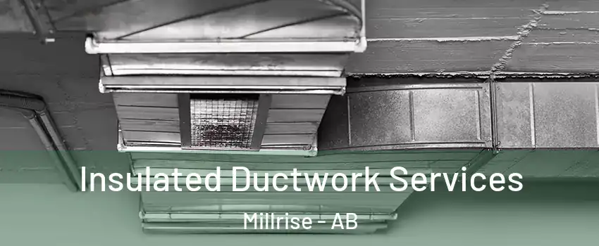  Insulated Ductwork Services Millrise - AB
