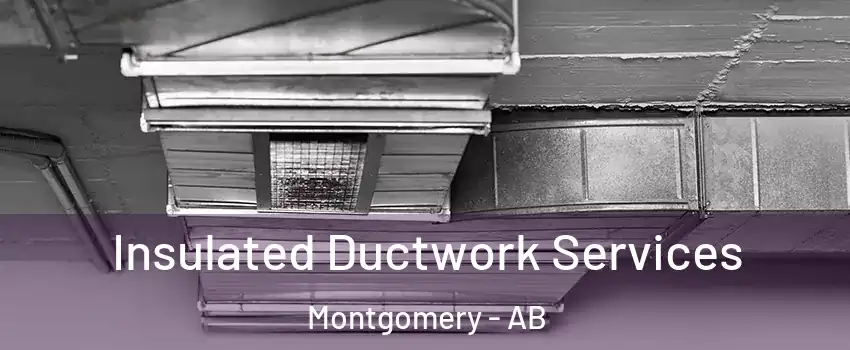  Insulated Ductwork Services Montgomery - AB