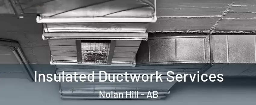  Insulated Ductwork Services Nolan Hill - AB