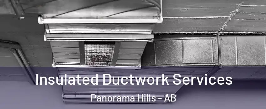  Insulated Ductwork Services Panorama Hills - AB