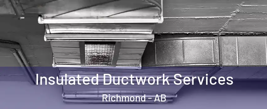  Insulated Ductwork Services Richmond - AB