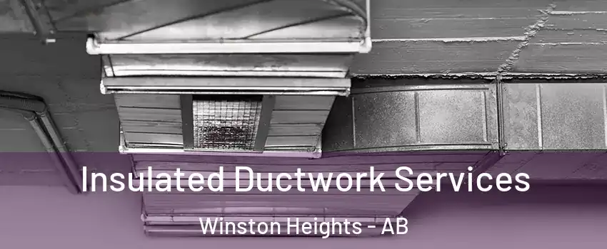 Insulated Ductwork Services Winston Heights - AB