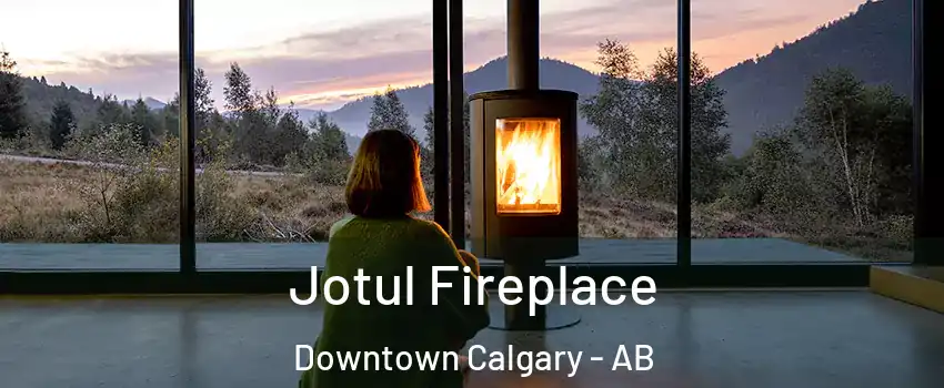  Jotul Fireplace Downtown Calgary - AB
