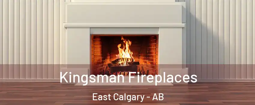  Kingsman Fireplaces East Calgary - AB