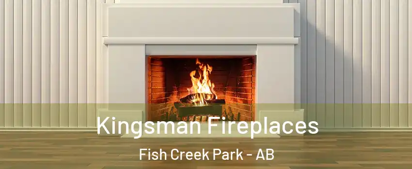  Kingsman Fireplaces Fish Creek Park - AB
