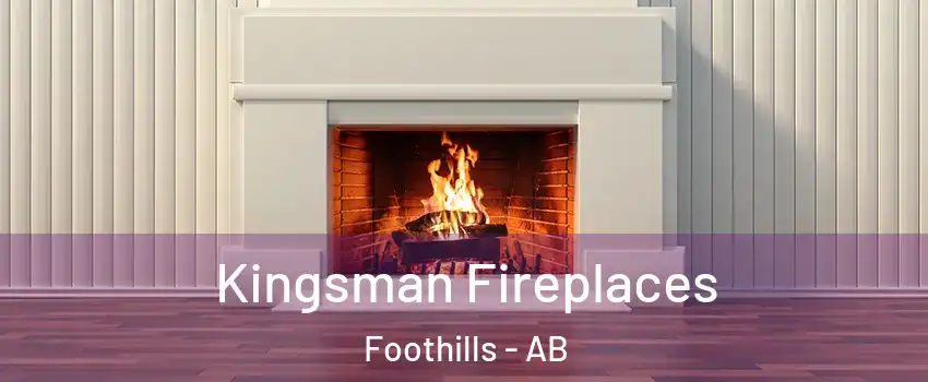  Kingsman Fireplaces Foothills - AB