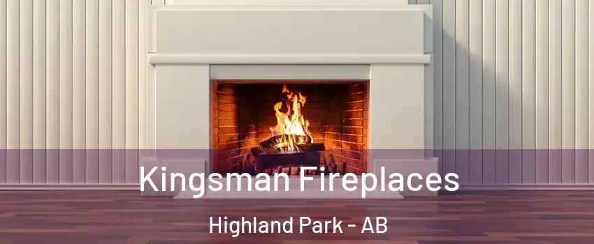  Kingsman Fireplaces Highland Park - AB