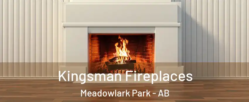  Kingsman Fireplaces Meadowlark Park - AB