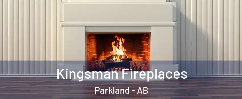 Kingsman Fireplaces Parkland - AB