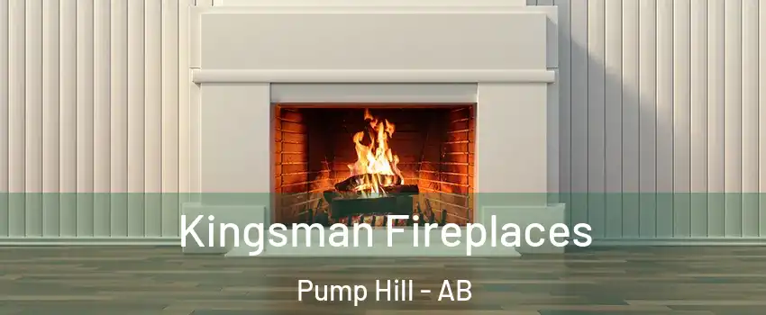  Kingsman Fireplaces Pump Hill - AB