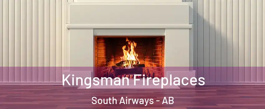  Kingsman Fireplaces South Airways - AB