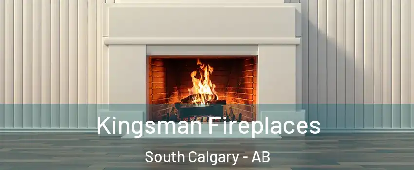  Kingsman Fireplaces South Calgary - AB