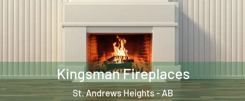  Kingsman Fireplaces St. Andrews Heights - AB