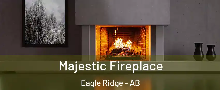  Majestic Fireplace Eagle Ridge - AB