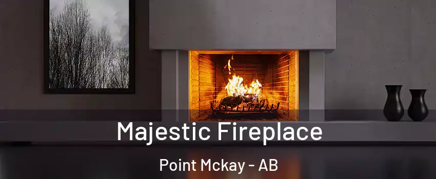  Majestic Fireplace Point Mckay - AB