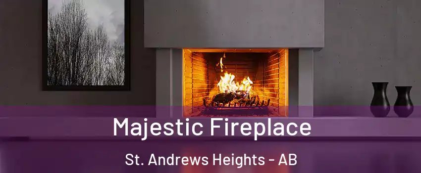  Majestic Fireplace St. Andrews Heights - AB