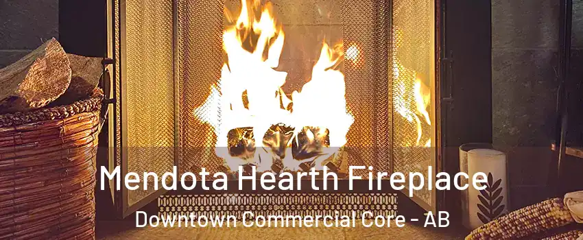  Mendota Hearth Fireplace Downtown Commercial Core - AB