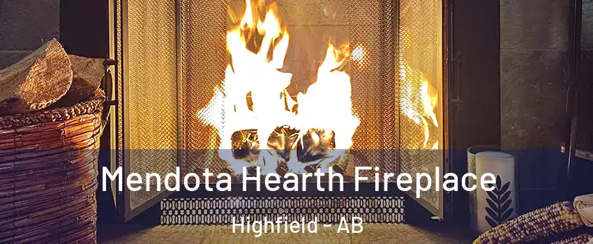  Mendota Hearth Fireplace Highfield - AB