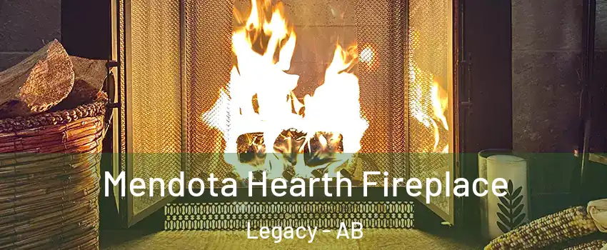  Mendota Hearth Fireplace Legacy - AB