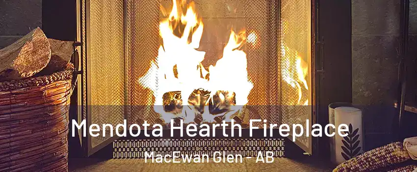  Mendota Hearth Fireplace MacEwan Glen - AB