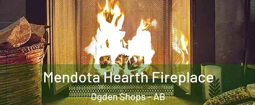  Mendota Hearth Fireplace Ogden Shops - AB