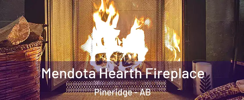  Mendota Hearth Fireplace Pineridge - AB
