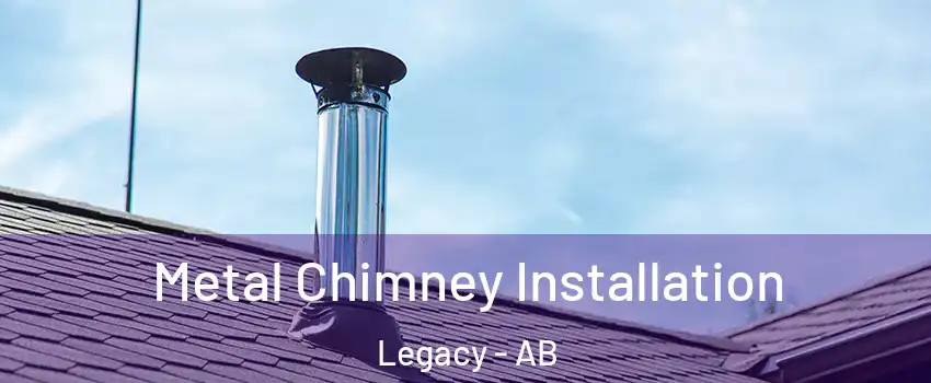  Metal Chimney Installation Legacy - AB