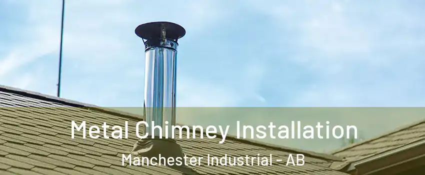  Metal Chimney Installation Manchester Industrial - AB