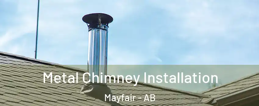  Metal Chimney Installation Mayfair - AB