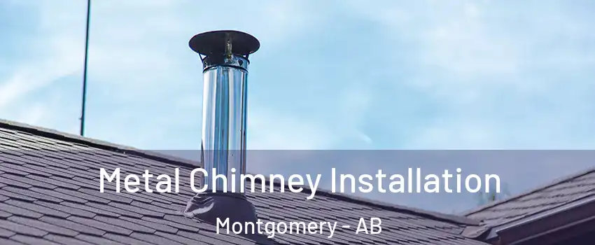  Metal Chimney Installation Montgomery - AB