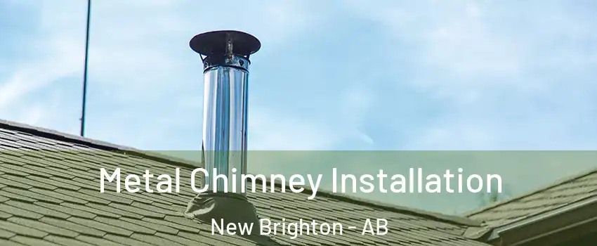  Metal Chimney Installation New Brighton - AB