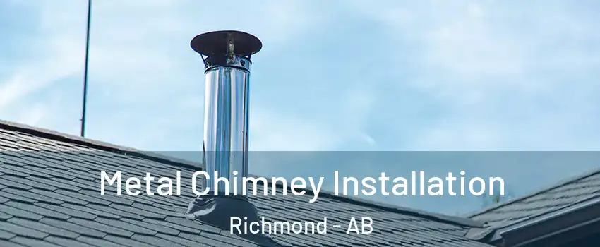  Metal Chimney Installation Richmond - AB