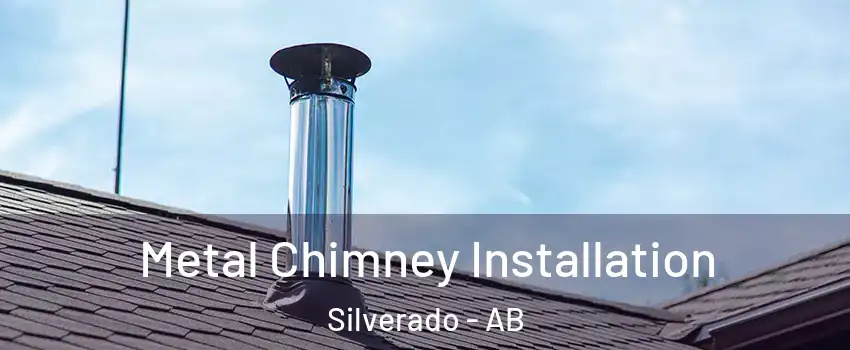  Metal Chimney Installation Silverado - AB