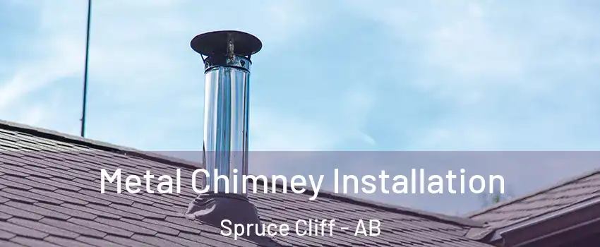  Metal Chimney Installation Spruce Cliff - AB