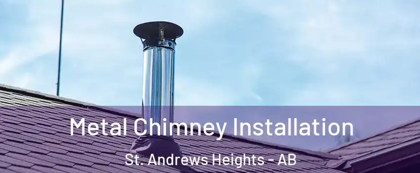  Metal Chimney Installation St. Andrews Heights - AB