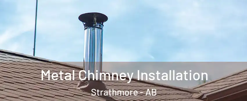  Metal Chimney Installation Strathmore - AB